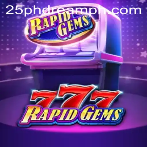 Discover the Exciting World of RapidGems777 with 25 Phdream