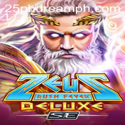 Experience the Thrilling World of ZeusRushFeverDeluxeSE with 25 Phdream